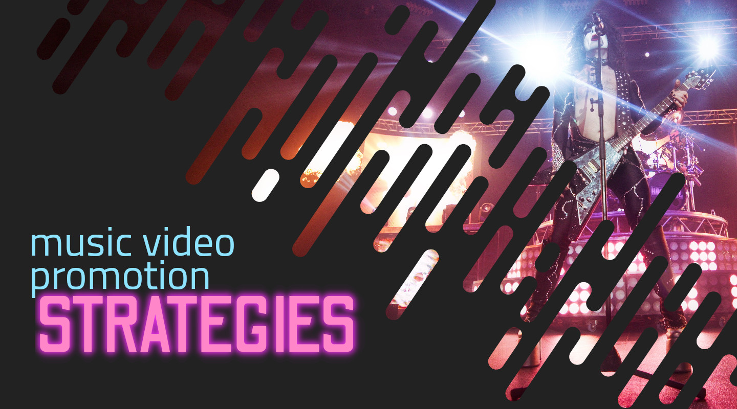 Music Video Promotion Strategies